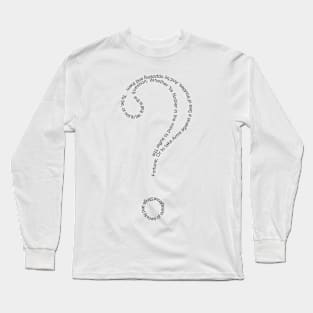 To be or not to be? Long Sleeve T-Shirt